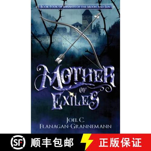 【3-4周达】Mother of Exiles: The Epic Fantasy Adventure of a Prodigal Son Returning to the Exile Forest [9781966000013]