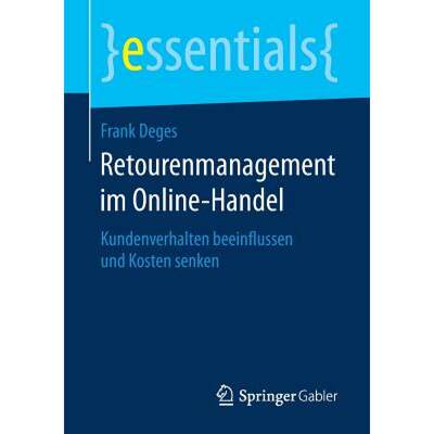 【4周达】Retourenmanagement im Online-Handel : Kundenverhalten beeinflussen und Kosten senken [9783658180676]