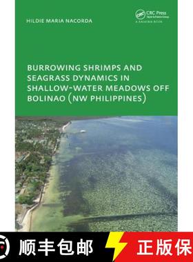 【3-4周达】Burrowing Shrimps and Seagrass Dynamics in Shallow-Water Meadows Off Bolinao (New Philippi... [9781138440777]