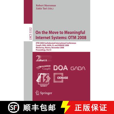 【3-4周达】On the Move to Meaningful Internet Systems: OTM 2008: OTM Confederated International Confe... [9783540888727]