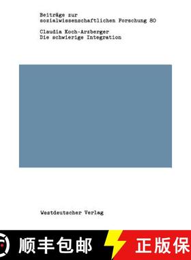 【3-4周达】Die Schwierige Integration: Die Bundesrepublikanische Gesellschaft Und Ihre 5 Millionen Au... [9783531117850]