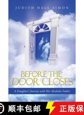 【3-4周达】Before the Door Closes: A Daughter's Journey with Her Alcoholic Father [9781490808949]