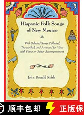 【3-4周达】Hispanic Folk Songs of New Mexico: With Selected Songs Collected, Transcribed, and Arrange... [9780826344342]