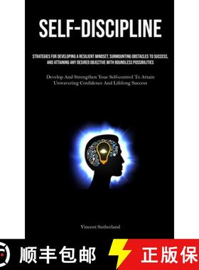 【3-4周达】Self-Discipline: Strategies For Developing A Resilient Mindset, Surmounting Obstacles To S... [9781835732564]