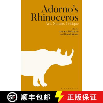【3-4周达】Adorno’s Rhinoceros: Art, Nature, Critique [9781350273177]