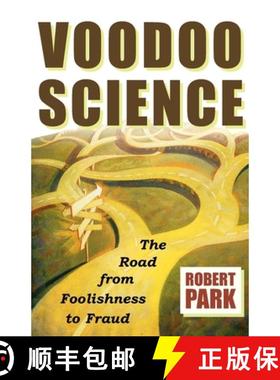 预订 Voodoo Science: The Road from Foolishness to Fraud [9780195147100]