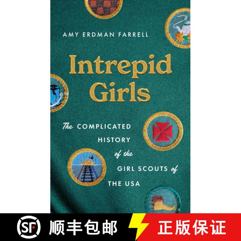 预订 Intrepid Girls: The Complicated History of the Girl Scouts of the USA [9781469686837]
