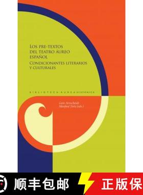 【3-4周达】Los pre-textos del teatro aureo espanol: condicionantes literarios y culturales [9788491920359]