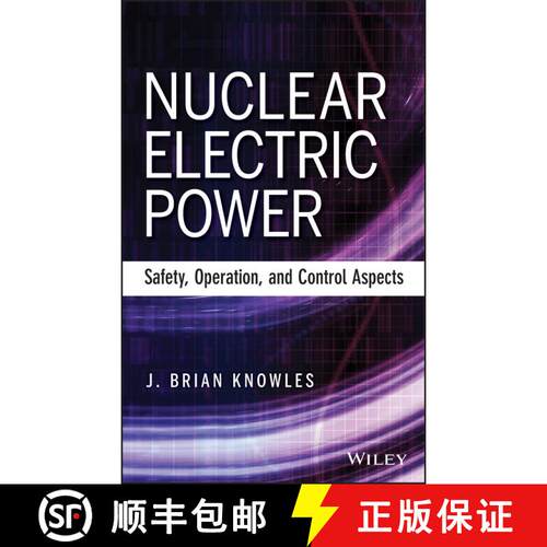 【3-4周达】精装 Nuclear Electric Power: Safety, Operation, And Control Aspects [Wiley能源] [9781118551707]