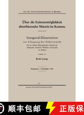 【3-4周达】UEber Die Existenzmoeglichkeit Absorbierender Materie Im Kosmos: Inaugural-Dissertation Zu... [9783662313213]