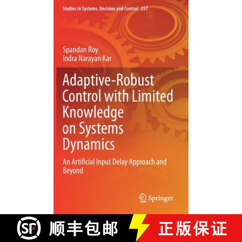 【3-4周达】Adaptive-Robust Control with Limited Knowledge on Systems Dynamics : An Artificial Input D... [9789811506390]