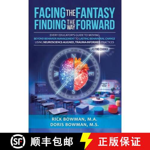 【3-4周达】Facing the Fantasy, Finding the Way Forward: Every Educator's Guide to Moving Beyond Behav... [9780996223850]