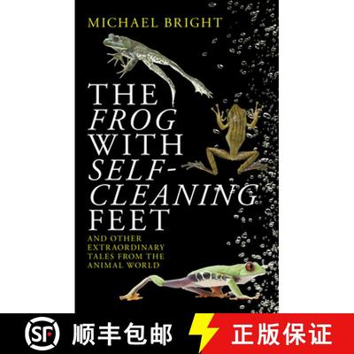 【3-4周达】The Frog with Self-Cleaning Feet: And Other Extraordinary Tales from the Animal World [9781785905230]