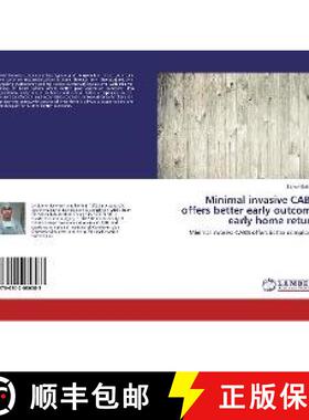 预订 Minimal invasive CABG offers better early outcome early home return [9786202080583]