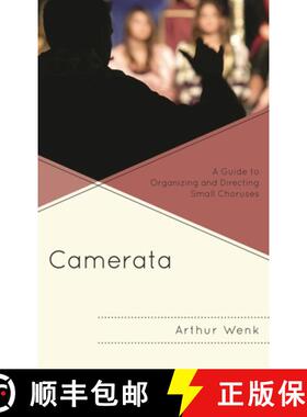 【3-4周达】Camerata : A Guide to Organizing and Directing Small Choruses [9781442235564]