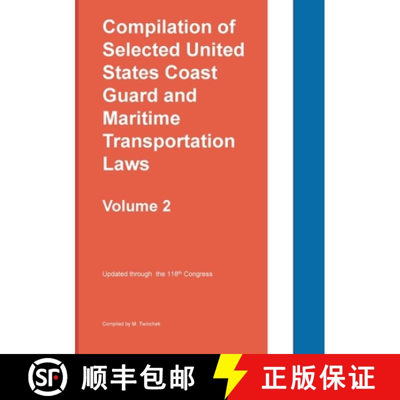 【2-3周达】Compilation of Selected United States Coast Guard and Maritime Transportation Laws Vol 2 [9781962978101]
