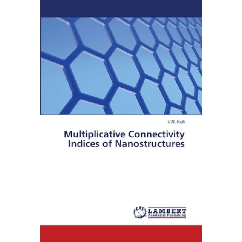 【4周达】Multiplicative Connectivity Indices of Nanostructures[9786139859108]