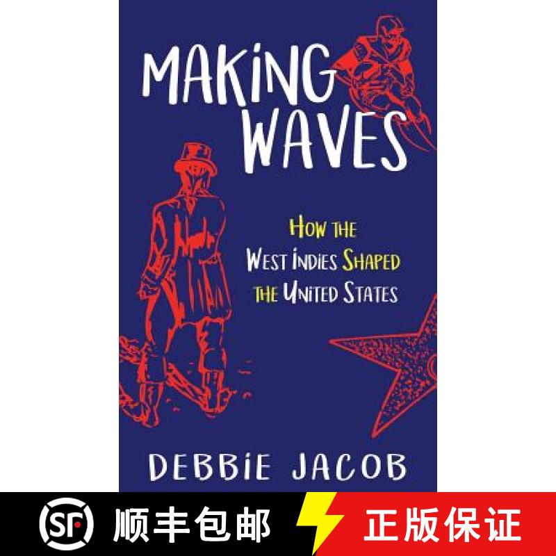 【3-4周达】Making Waves : How the West Indies Shaped the United States [9789766379544]