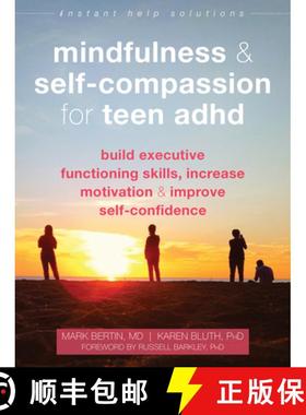 【3-4周达】Mindfulness and Self-Compassion for Teen ADHD: Build Executive Functioning Skills, Increas... [9781684036394]