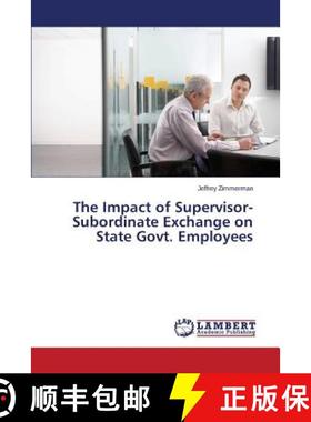 预订 The Impact of Supervisor-Subordinate Exchange on State Govt. Employees [9783659804489]