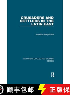 【3-4周达】Crusaders and Settlers in the Latin East [9781138382411]