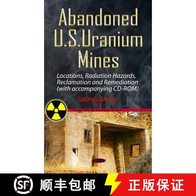 【3-4周达】精装 Abandoned U.S. Uranium Mines: Locations, Radiation Hazards, Reclamation and Remediati... [9781634830683]