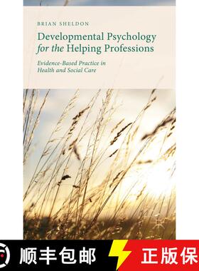 【3-4周达】Developmental Psychology for the Helping Professions: Evidence-Based Practice in Health an... [9781137321121]