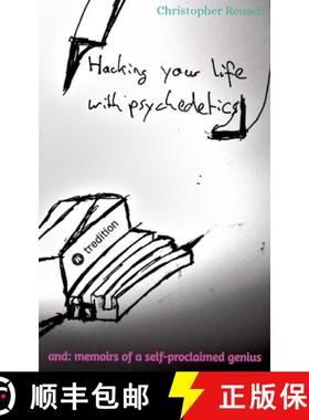 【3-4周达】Hacking your life with psychedelics: and: memoirs of a self-proclaimed genius [9783347547278]