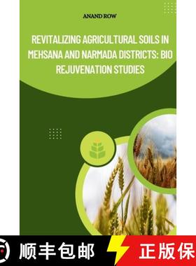 【3-4周达】Revitalizing Agricultural Soils in Mehsana and Narmada Districts: Bio Rejuvenation Studies [9789358688429]