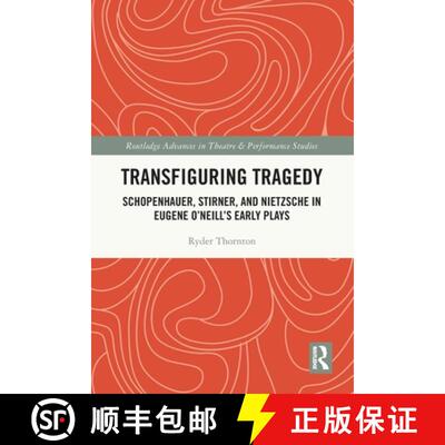 【3-4周达】Transfiguring Tragedy: Schopenhauer, Stirner, and Nietzsche in Eugene O'Neill's Early Plays [9781032322704]