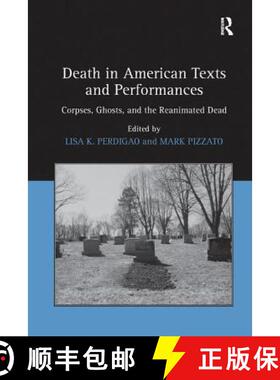 【3-4周达】Death in American Texts and Performances : Corpses, Ghosts, and the Reanimated Dead [9781138262225]