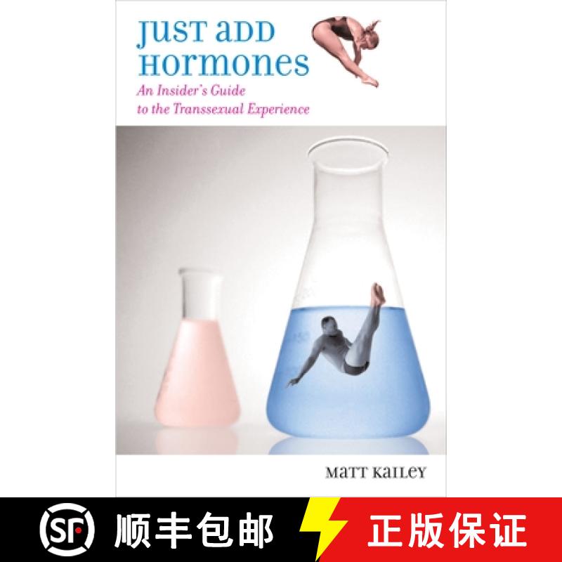 【2-3周达】Just Add Hormones: An Insider's Guide to the Transsexual Experience [9780807079591]