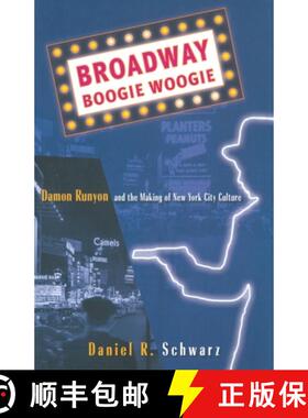 【3-4周达】Broadway Boogie Woogie : Damon Runyon and the Making of New York City Culture [9781349386994]