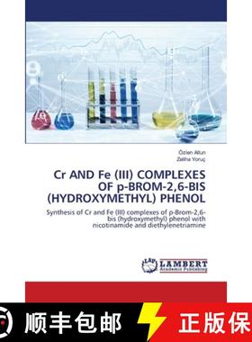预订 Cr AND Fe (III) COMPLEXES OF p-BROM-2,6-BIS (HYDROXYMETHYL) PHENOL [9786202522496]