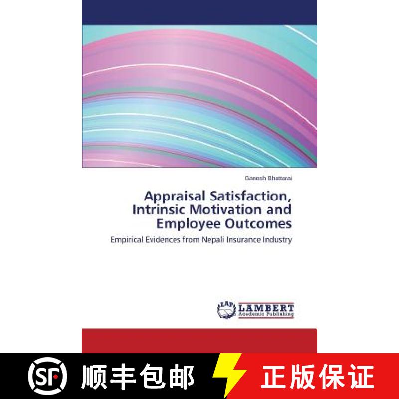预订 Appraisal Satisfaction, Intrinsic Motivation and Employee Outcomes [9783659645631]