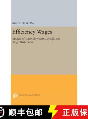 【3-4周达】Efficiency Wages – Models of Unemployment, Layoffs, and Wage Dispersion [9780691637273]