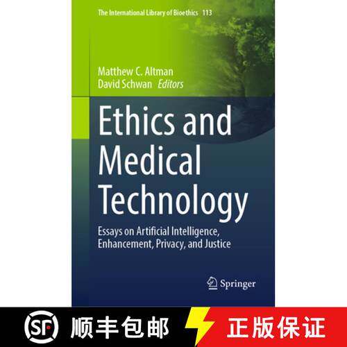 【3-4周达】精装 Ethics and Medical Technology : Essays on Artificial Intelligence, Enhancement, Priva... [9783031946899]