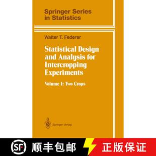 【3-4周达】Statistical Design and Analysis for Intercropping Experiments : Volume 1: Two Crops [9781461393078]