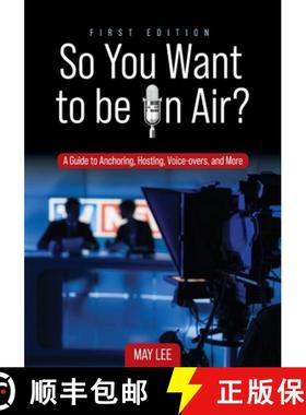 【3-4周达】So You Want to be on Air?: A Guide to Anchoring, Hosting, Voice-overs, and More [9781793555717]