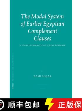 预订 The Modal System of Earlier Egyptian Complement Clauses: A Study in Pragmatics in a Dead Language [9789004158313]