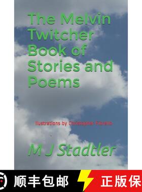 预订 The Melvin Twitcher Book of Stories and Poems: M J Stadtler [9780615620428]