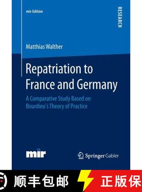 【3-4周达】Repatriation to France and Germany : A Comparative Study Based on Bourdieu's Theory of Pra... [9783658056995]