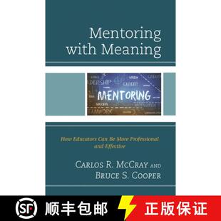 【3-4周达】Mentoring with Meaning : How Educators Can Be More Professional and Effective [9781475817973]