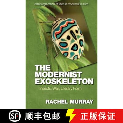 【3-4周达】精装 The Modernist Exoskeleton: Insects, War, Literary Form [9781474458191]