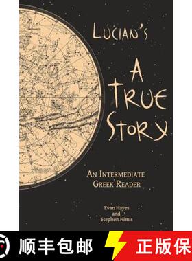 预订 Lucian's A True Story: An Intermediate Greek Reader: Greek Text with Running Vocabulary and Comm... [9780983222804]