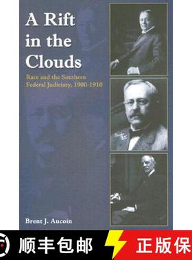 【3-4周达】A Rift in the Clouds: Race and the Southern Federal Judiciary, 1900-1910 [9781557288493]