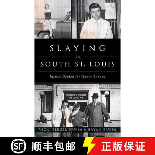 【3-4周达】精装 Slaying in South St. Louis: Justice Denied for Nancy Zanone [9781540228543]