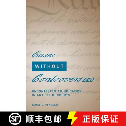 【3-4周达】精装 Cases Without Controversies: Uncontested Adjudication in Article III Courts [9780197571408]
