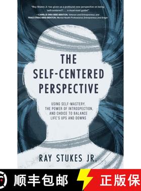【3-4周达】The Self-Centered Perspective: Using Self-Mastery, The Power of Introspection, and Choice ... [9798888242360]