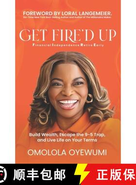 【3-4周达】GET FIRE'D UP : Build Wealth, Escape the 9-5 Trap, and Live Life on Your Terms [9798993859545]